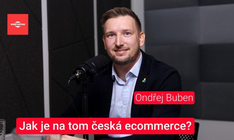 Podcast WebTop100 - Ondřej Buben - jak je na tom česká ecommerce